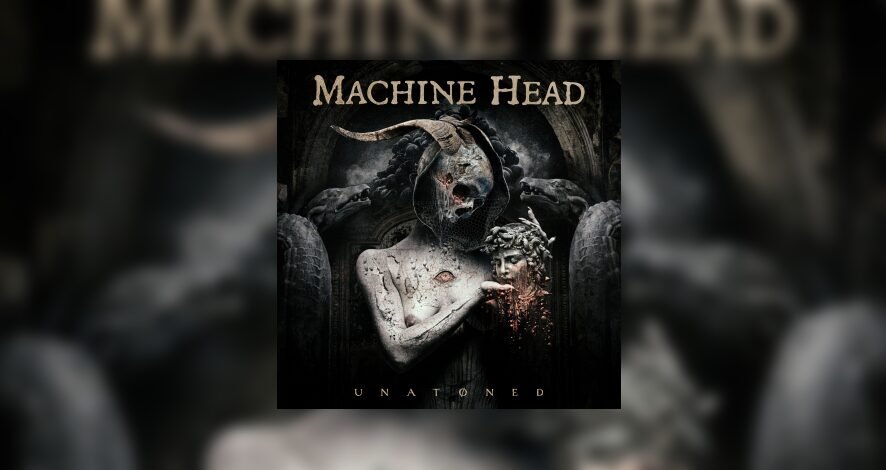 Machine Head – Unatøned • Die Review Auf Metal.de