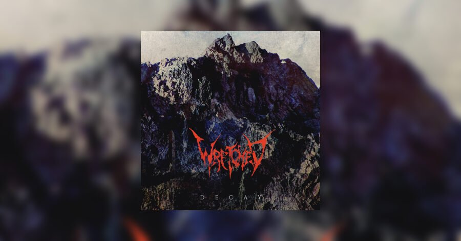 Wretched – Decay – la revue ausführliche sur metal.de