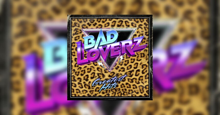 Bad Loverz présente « Greatest Hits »