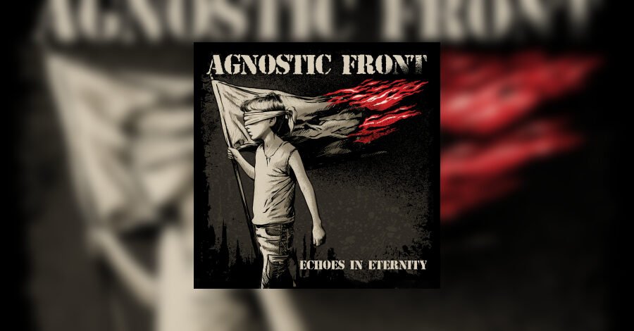 Agnostic Front – Echoes In Eternity • Critique de l'album sur metal.de
