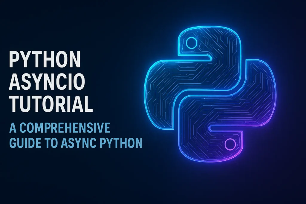 Tutoriel Python AsyncIO : un guide complet de Python asynchrone