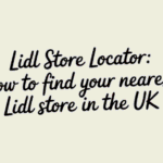 Localisateur de magasin Lidl : Comment trouver le magasin Lidl le plus proche au Royaume-Uni – GroceryBrands.co.uk